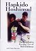 Hapkido Hoshinsul - The Explosive Korean Art of Self Defense