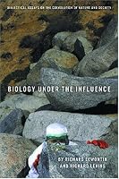 Biology Under the Influence: Dialectical Essays on Ecology, Agriculture, and Health