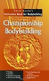 Championship Bodybuilding: Chris Acetos Instruction Book For Bodybuilding