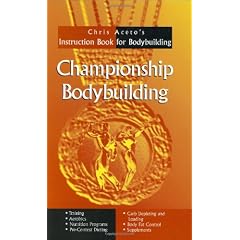 Championship Body Building: Chris Aceto's Instruction Book for Body Building