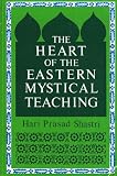 The heart of the Eastern mystical teaching : Shri Dada Sanghita