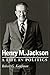 Henry M. Jackson : A Life in Politics
