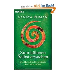 Zum h�heren Selbst erwachen: Das Herz dem Bewusstsein des Lichts �ffnen