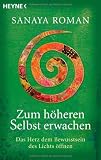 Produkt-Bild: Zum h&ouml;heren Selbst erwachen: Das Herz dem Bewusstsein des Lichts &ouml;ffnen