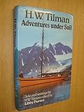 Adventures under sail : selected writings of H.W. Tilman