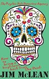 The Psychic Deli Detective Agency, How To Bring A Boyfriend Back From The Dead. The Psychic Deli Detective Agency, How To Bring A Boyfriend Back From The Dead.