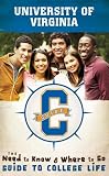 University of Virginia: The Need to Know & Where to Go Guide to College Life (CGuides)