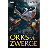 Orks vs. Zwerge: Orks vs. Zwerge 1von "T.S. Orgel"