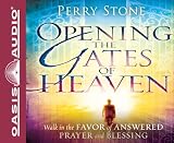 Opening the Gates of Heaven: Walk in the Favor of Answered Prayer and Blessing