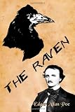 The Raven: Edgar Allan Poes Classic: With Commentary and Illustrations