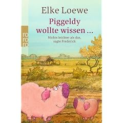 Piggeldy wollte wissen ...: Nichts leichter als das, sagte Frederick