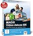 MAGIX Video deluxe MX: Schritt für Schritt zum perfekten Video