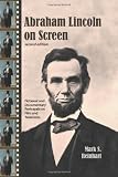 Abraham Lincoln on Screen: Fictional and Documentary Portrayals on Film and Television, 2d ed.