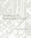 Architecture or Techno-Utopia: Politics after Modernism