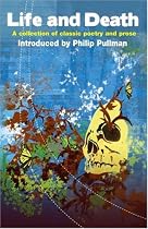 Life and Death: A Collection of Classic Poetry and Prose