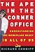 The Ape in the Corner Office: Understanding the Workplace Beast in All of Us