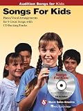 Songs for Kids - Audition Songs: Piano/Vocal/Guitar Arrangements with CD Backing Tracks