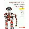 Progettare e fare. Con espansione online. Per la Scuola media. Con CD-ROM