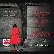 Night Train to Lisbon | [Pascal Mercier]