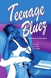 Teenage Bluez: A Collection of Urban Stories
