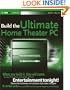 Build the Ultimate Home Theater PC