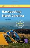 Backpacking North Carolina: The Definitive Guide to 43 Can t-Miss Trips from Mountains to Sea (Southern Gateways Guides)