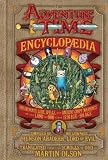 The Adventure Time encyclopædia : inhabitants, lore, spells, and ancient crypt warnings of the Land of Ooo circa 19.5 BGE-501 A.G.E., compiled by his Lowness Hunson Abadeer, Lord of Evil