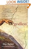 Godless: How an Evangelical Preacher Became One of America's Leading Atheists