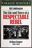The life and times of a respectable rebel : Selina Cooper, (1864-1946)
