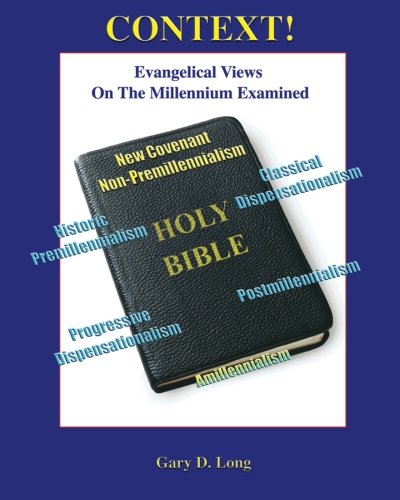 Context!: Evangelical Views on the Millennium Examined