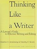 Thinking Like A Writer: A Lawyer's Guide To Effective Writing And Editing