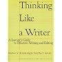 Thinking Like A Writer: A Lawyer's Guide To Effective Writing And Editing