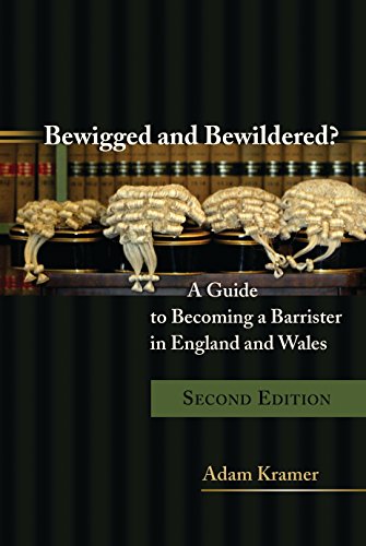 Bewigged and Bewildered?: A Guide to Becoming a Barrister in England and Wales