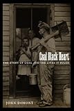 Coal Black Heart: The Story of Coal and Lives it Ruled