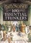 Philosophy: 100 Essential Thinkers