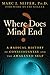 Where Does Mind End?: A Radical History of Consciousness and the Awakened Self