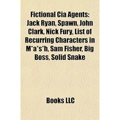 Fictional CIA Agents: Jack Ryan, Spawn, John Clark, Nick Fury, List of Recurring Characters in M*A*S*H, Sam Fisher, Big Boss, Solid Snake