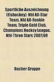 Sportliche Auszeichnung (Eishockey): NHL All-Star Team, NHL All-Rookie Team, Triple Gold Club, Champions Hockey League, NHL-Three Stars 2007-08-