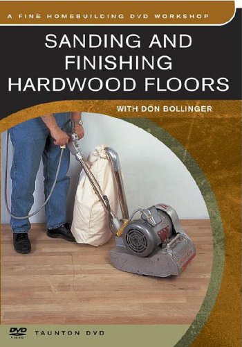 Sanding And Finishing Hardwood Floors (DVD Edition)