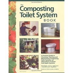 The Composting Toilet System Book: A Practical Guide to Choosing, Planning and Maintaining Composting Toilet Systems, a Water-Saving, Pollution-Preven