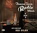 Hour-Theme Time Radio Hour: Season 3 with your Host Bob Dylan