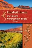 Im Tal der flammenden Sonne: Roman - Elizabeth Haran