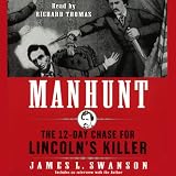 Manhunt: The 12-Day Chase for Lincoln's Killer