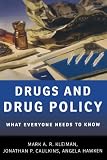Drugs and Drug Policy: What Everyone Needs to Know