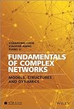 Fundamentals ofcomplex networks : models, structures and dynamics