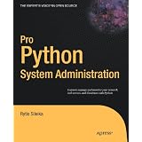 Pro Python System Administration (Expert's Voice in Open Source)by Rytis Sileika