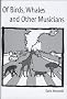 Of Birds, Whales, and Other Musicians: An Introduction to Zoomusicology (Approaches to Postmodernity)