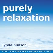 Purely Relaxation: Relax Deeper Than You Thought Possible | [Lynda Hudson]