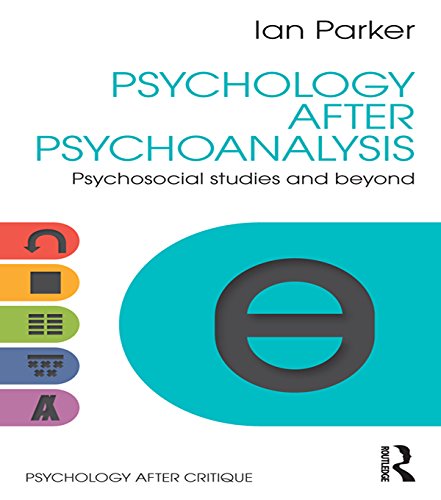 Psychology After Psychoanalysis: Psychosocial studies and beyond (Psychology After Critique)
