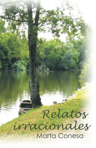 Relatos irracionales (Spanish Edition)